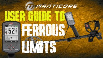 Minelab Manticore Ferrous Limits Explained